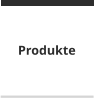 Produkte