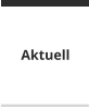 Aktuell