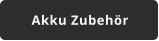 Akku Zubehör