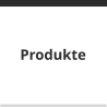 Produkte